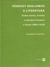 Annalisa Cosentino: Vědecký realismus a literatura - Česká teorie, kritika a literární historie v letech 1883-1918