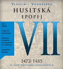 Vlastimil Vondruška: Husitská epopej VII. - Za časů Vladislava Jagelonského - 1472-1485