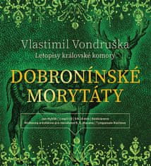 Vlastimil Vondruška: Dobroninské morytáty - Letopisy královské komory