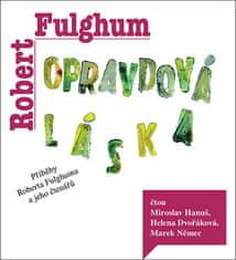 Robert Fulghum: Opravdová láska - Příběhy Roberta Fulghuma a jeho čtenářů