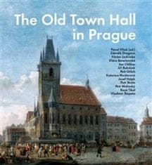 Pavel Vlček;kol.: The Old Town Hall in Prague