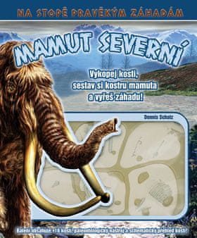 Dennis Schatz: Mamut severní - Vykopej kosti, sestav si kostru mamuta a vyřeš záhadu!