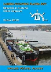 Kolektiv autorů: Labsko-vltavská plavba XXV. - Sborník k historii lodní dopravy 2019