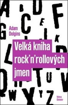 Adam Dolgins: Velká kniha rock´n´rollových jmen
