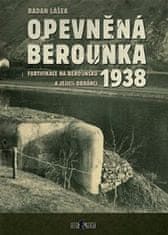 Radan Lášek: Opevněná Berounka 1938 - Fortifikace na Berounsku a jejich obránci