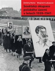 Wojciech Lukaszun;Dmitriy Panto: Sovětská okupace polského území v letech 1939–1941