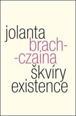 Jolanta Brach-Czaina: Škvíry existence