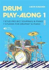 Libor Kubánek: Drum Play-Along 1 - 7 etud pro bicí soupravu &amp; piano
