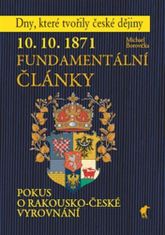 Michael Borovička: 10. 10. 1871 - Fundamentální články - Pokus o rakousko-české vyrovnání