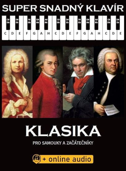 kolektiv autorů: Super Snadný Klavír - Klasika pro samouky a začátečníky (+online audio)