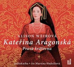 Weirová Alison: Kateřina Aragonská: Pravá královna (3x CD)