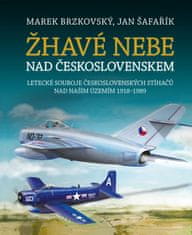 Brzkovský Marek, Šafařík Jan: Žhavé nebe nad Československem - Letecké souboje československých stíh