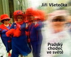 Jiří Všetečka: Pražský chodec ve světě