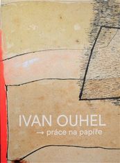Petr Mach: Ivan Ouhel - práce na papíře