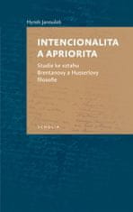 Hynek Janoušek: Intencionalita a apriorita - Studie ke vztahu Brentanovy a Husserlovy filosofie