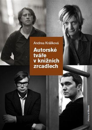 Andrea Králíková: Autorské tváře v knižních zrcadlech