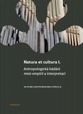 Jan Horský: Natura et cultura I. - Antropologická bádání mezi empirií a interpretací