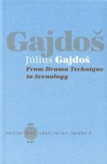 Július Gajdoš: From Drama Technique to Scenology