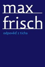 Max Frisch: Odpověď z ticha - Povídka z hor