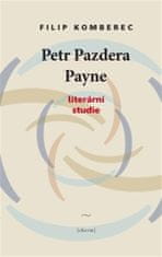 Filip Komberec: Petr Pazdera Payne - Literární studie