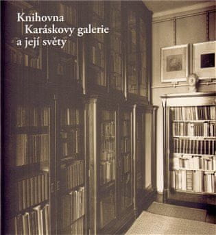 Alena Petruželková: Knihovna Karáskovy galerie a její světy