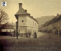 Josef Kunzfeld - Fotograf a muzeum / fotograf a město