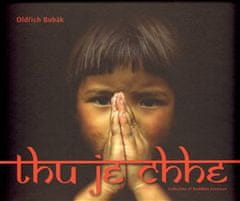 Oldřich Bubák: THU JE CHHE - Collection of Buddhist essences