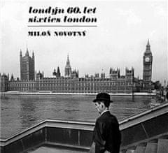 Miloň Novotný: Londýn 60. let / Sixties London