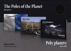 Oldřich Bubák: Póly planety - staré a nové (trilogie) / The Poles of the Planet - old and new - Antarktida, Arktida, Himaláj