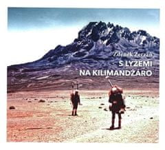 Zdeněk Zerzáň: S lyžemi na Kilimandžáro