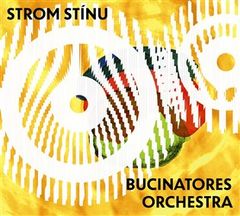 Strom stínu a Bucinatores orch: Strom stínu a Bucinatores orchestra