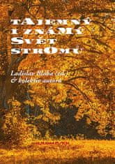 Ladislav Bláha: Tajemný i známý svět stromů