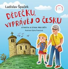 Špaček Ladislav: Dědečku, vyprávěj o Česku - Etiketa a Etika pro děti