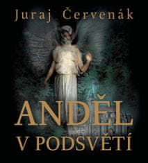 Juraj Červenák: Anděl v podsvětí