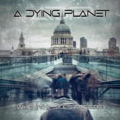 A Dying Planet: When the Skies Are Grey