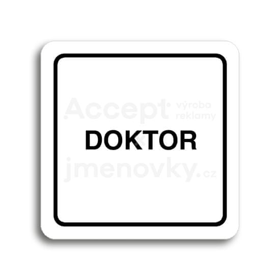 ACCEPT Piktogram doktor - bílá tabulka - černý tisk