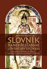 Marek Starowieyski: Slovník raněkřesťanské literatury Východu - Arabská, arménská, etiopská, gruzínská, koptská a syrská literatura