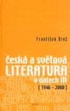 František Brož: Česká a světová literatura v datech III (1946-2000)