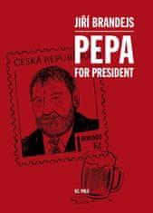 Brandejs Jiří: Pepa For President