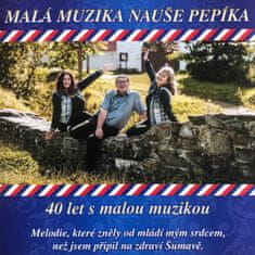 Malá muzika Nauše Pepíka: 40 let s malou muzikou