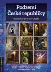 Motyčková Šírová Kamila, Šír Jiří,: Podzemí České republiky- jeskyně, hornická díla, chrámová, zámec