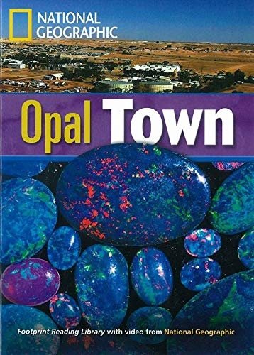 National Geographic FOOTPRINT READING LIBRARY: LEVEL 1900: OPAL TOWN (BRE)