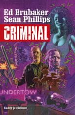 Brubaker Ed, Phillips Sean,: Criminal 1 - Každý je zločinec