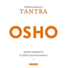 Osho: Vidžňánabhairava Tantra - Kniha tajemství, 112 klíčů k tantrické meditaci