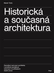 Marek Tichý: Historická a současná architektura