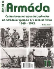 Ondřej Kolář: Armáda 11 - Československé vojenské jednotky na Středním východě a v severní Africe 1940-1943