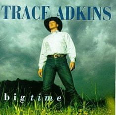 Adkins, Trace: Big Time