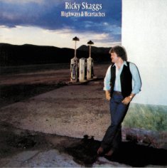 Ricky Skaggs: Highways & Heartaches (CD)