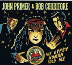 Primer John, Bob Corrit: Gypsy Woman Told Me