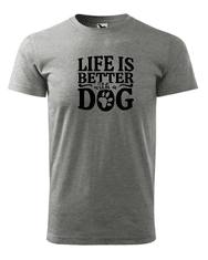 Fenomeno Pánské tričko Life is better with dog - šedé Velikost: 3XL